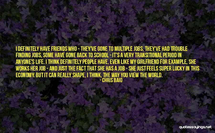 Lucky To Have You Friends Quotes By Chris Baio Lucky To Have You Friends Quotes By Chris Baio