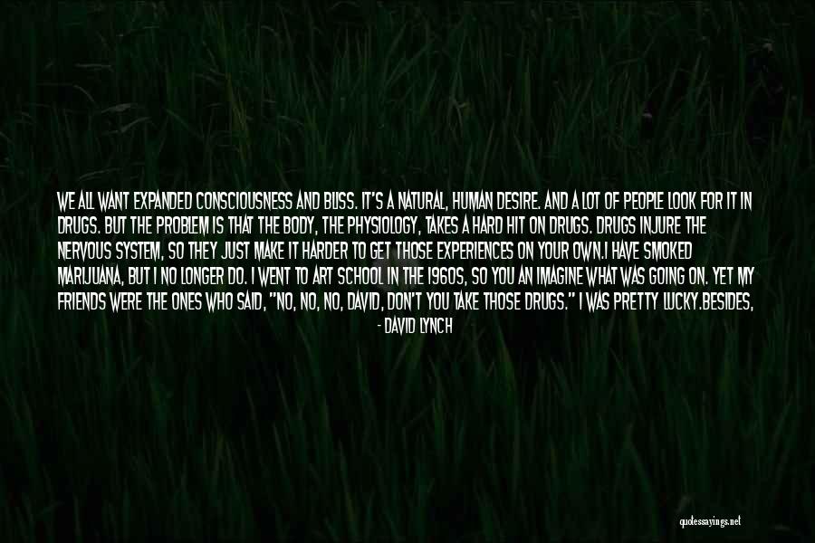 Lucky To Have You Friends Quotes By David Lynch Lucky To Have You Friends Quotes By David Lynch