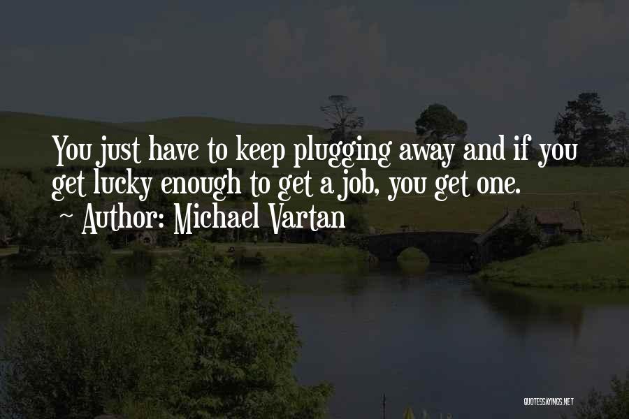 Lucky To Have You Quotes By Michael Vartan