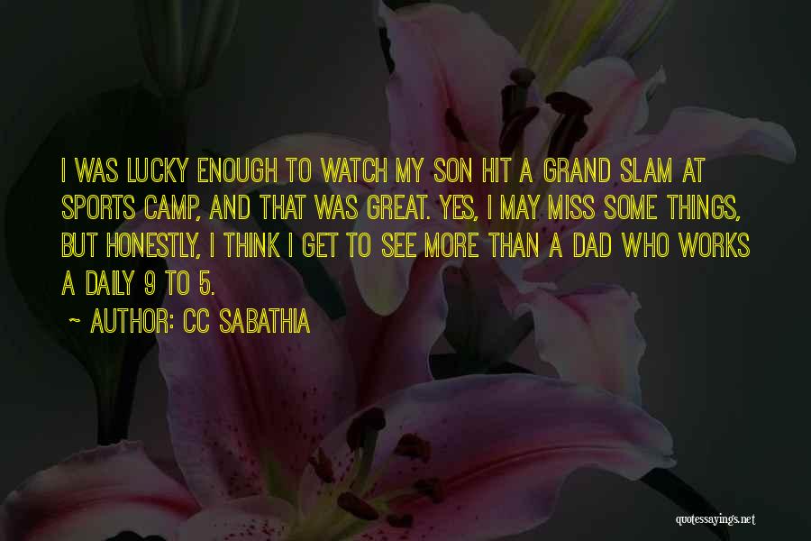 Lucky To Have You Son Quotes By CC Sabathia