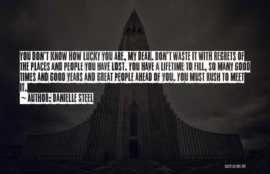 Lucky To Meet You Quotes By Danielle Steel