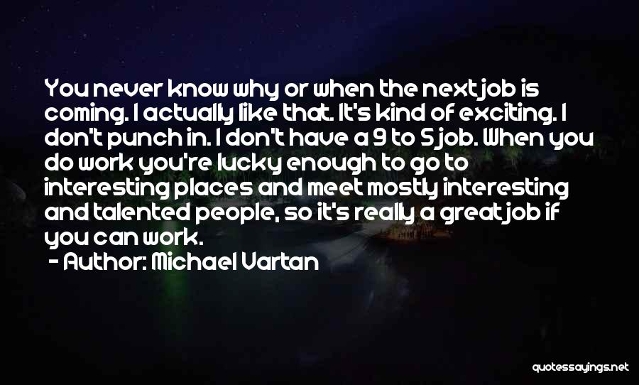 Lucky To Meet You Quotes By Michael Vartan