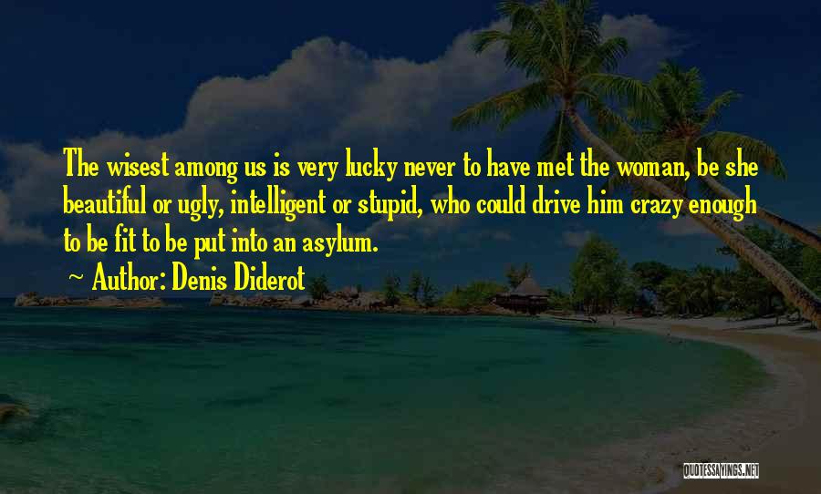 Lucky We Met Quotes By Denis Diderot