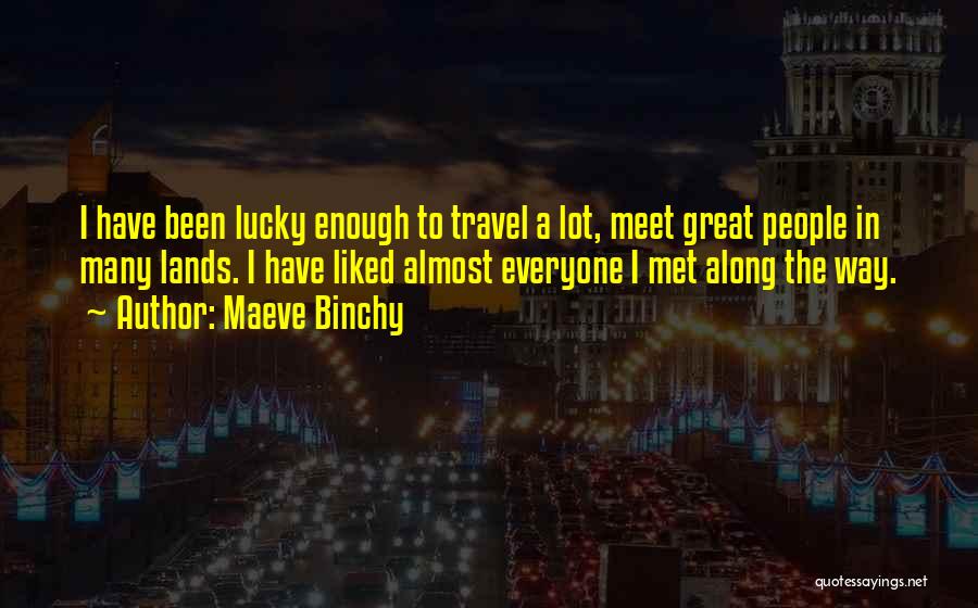 Lucky We Met Quotes By Maeve Binchy