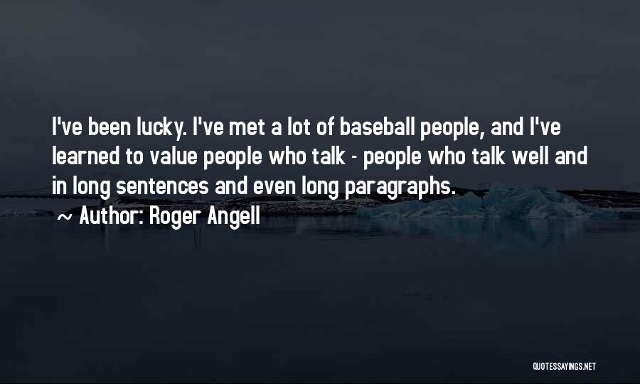 Lucky We Met Quotes By Roger Angell