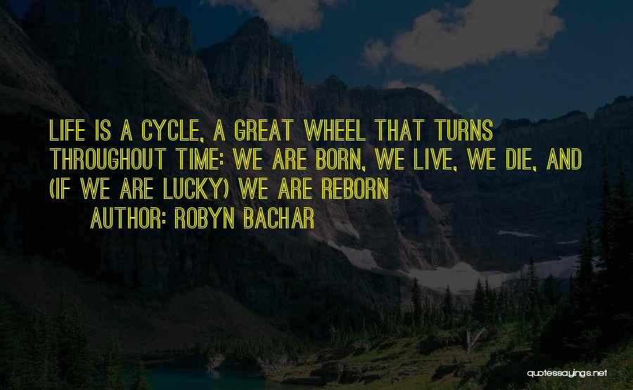 Lucky Wheel Quotes By Robyn Bachar