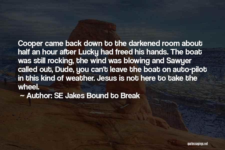 Lucky Wheel Quotes By SE Jakes Bound To Break