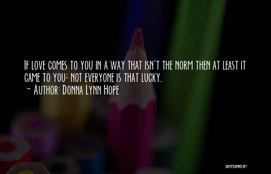 Lucky You Quotes By Donna Lynn Hope