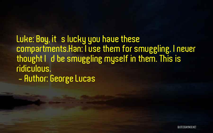 Lucky You Quotes By George Lucas