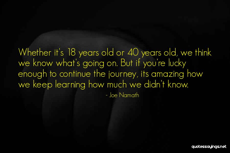 Lucky You Quotes By Joe Namath