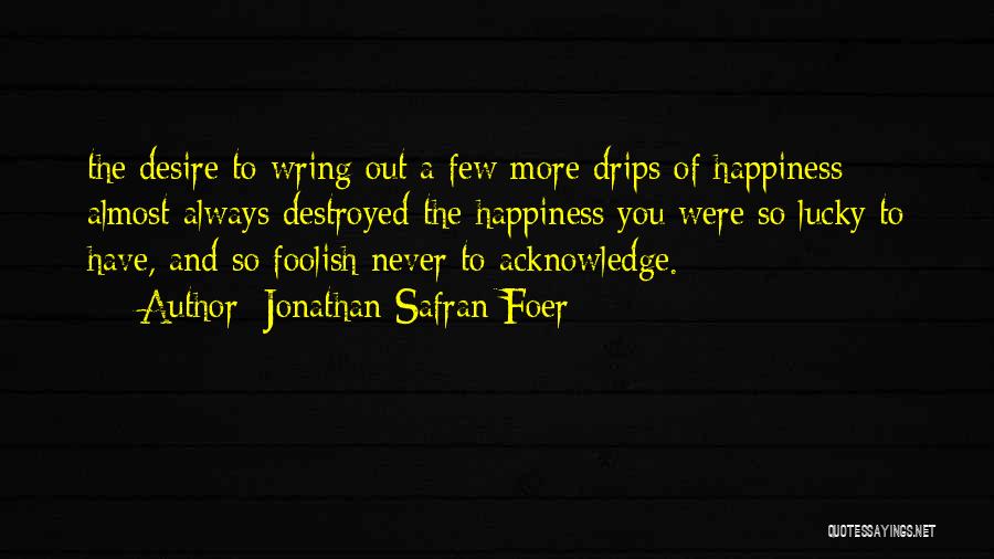 Lucky You Quotes By Jonathan Safran Foer Lucky You Quotes By Jonathan Safran Foer