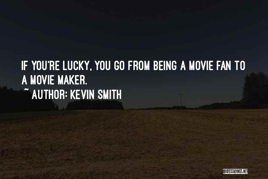 Lucky You Quotes By Kevin Smith Lucky You Quotes By Kevin Smith