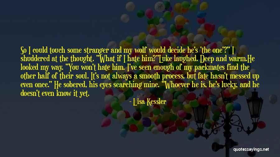 Lucky You're Mine Quotes By Lisa Kessler Lucky You're Mine Quotes By Lisa Kessler