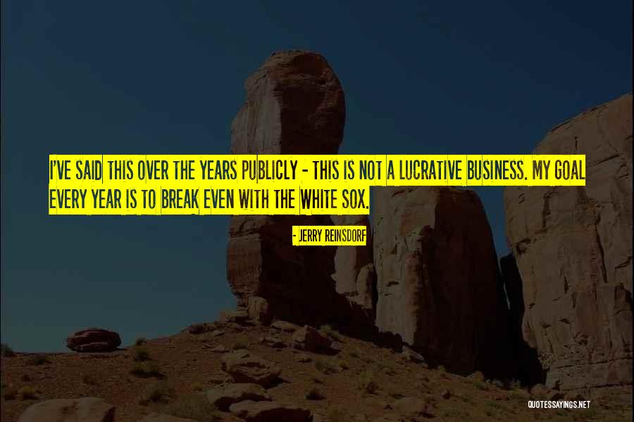 Lucrative Business Quotes By Jerry Reinsdorf Lucrative Business Quotes By Jerry Reinsdorf