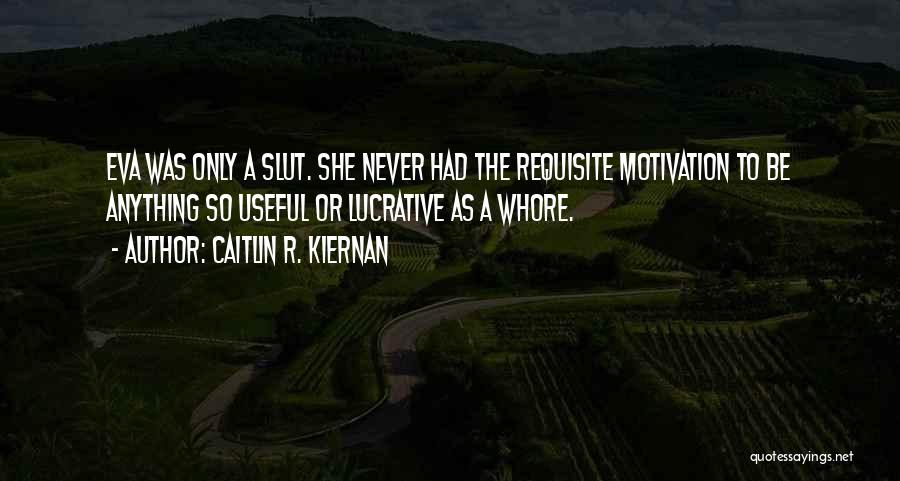 Lucrative Quotes By Caitlin R. Kiernan