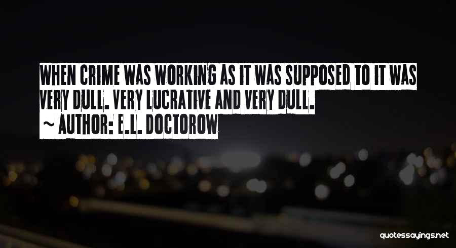 Lucrative Quotes By E.L. Doctorow