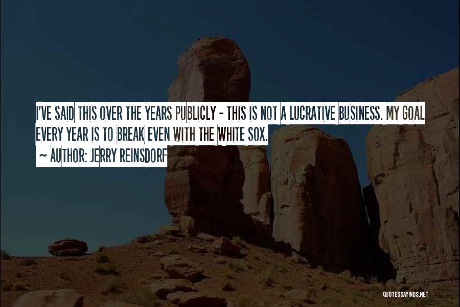 Lucrative Quotes By Jerry Reinsdorf