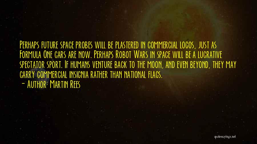 Lucrative Quotes By Martin Rees