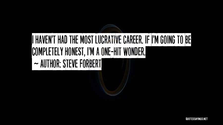Lucrative Quotes By Steve Forbert