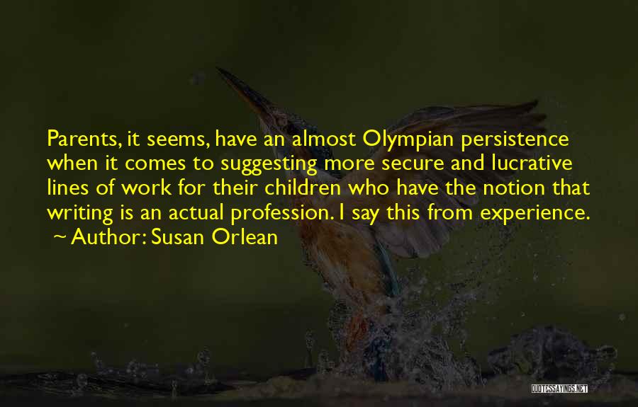 Lucrative Quotes By Susan Orlean