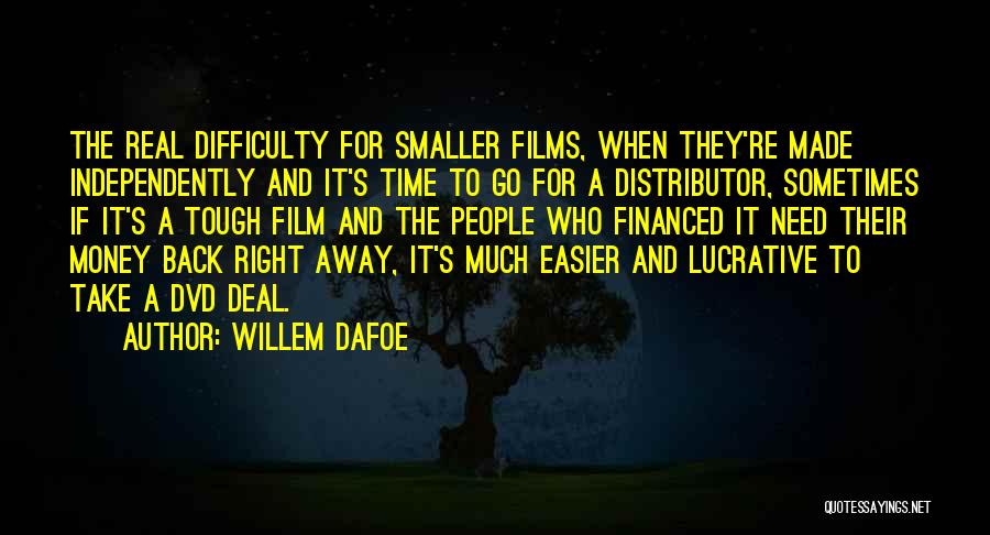 Lucrative Quotes By Willem Dafoe