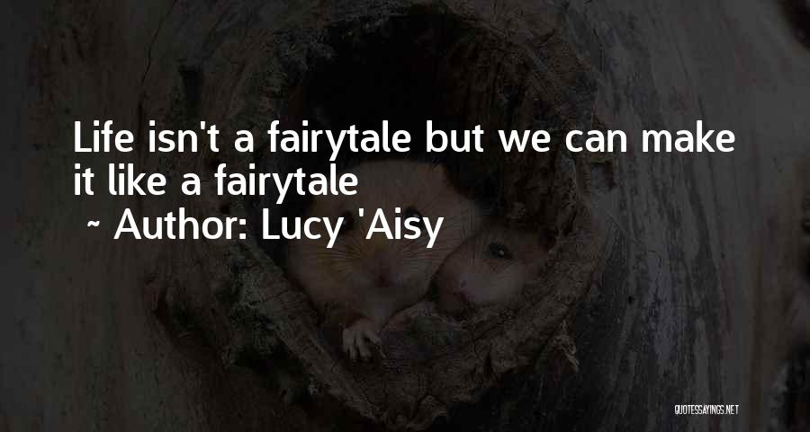 Lucy 'Aisy Quotes 416848