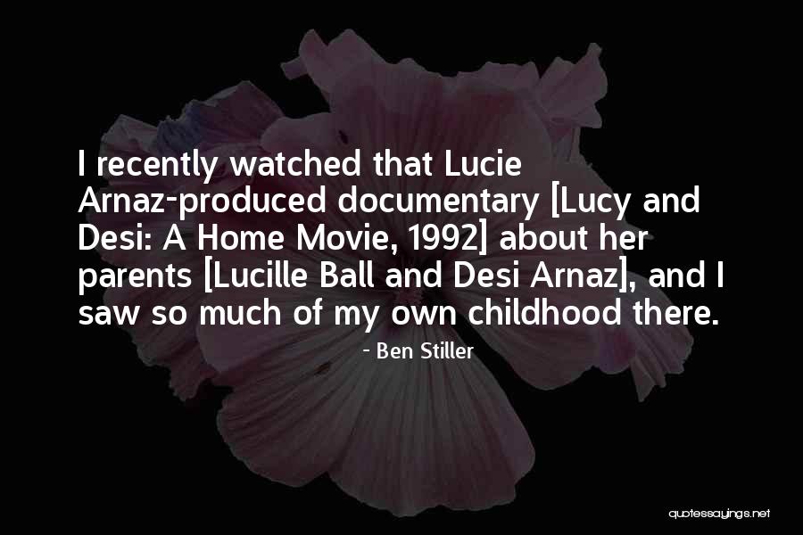 Lucy And Desi Quotes By Ben Stiller Lucy And Desi Quotes By Ben Stiller