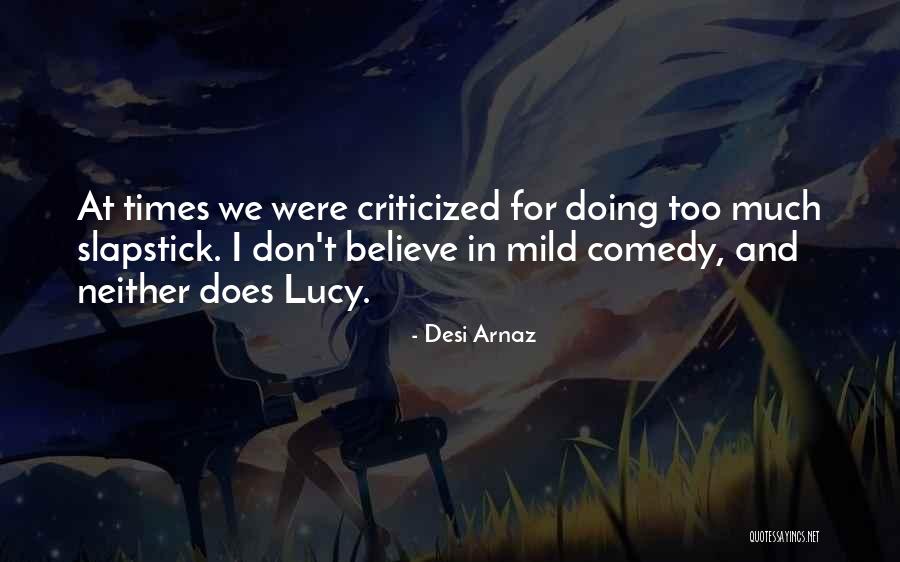 Lucy And Desi Quotes By Desi Arnaz Lucy And Desi Quotes By Desi Arnaz
