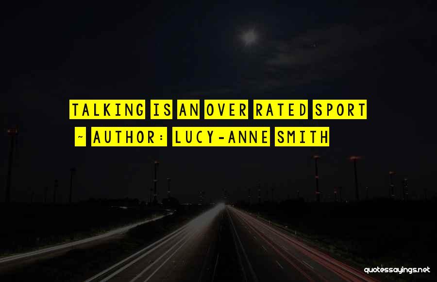 Lucy-Anne Smith Quotes 1372825