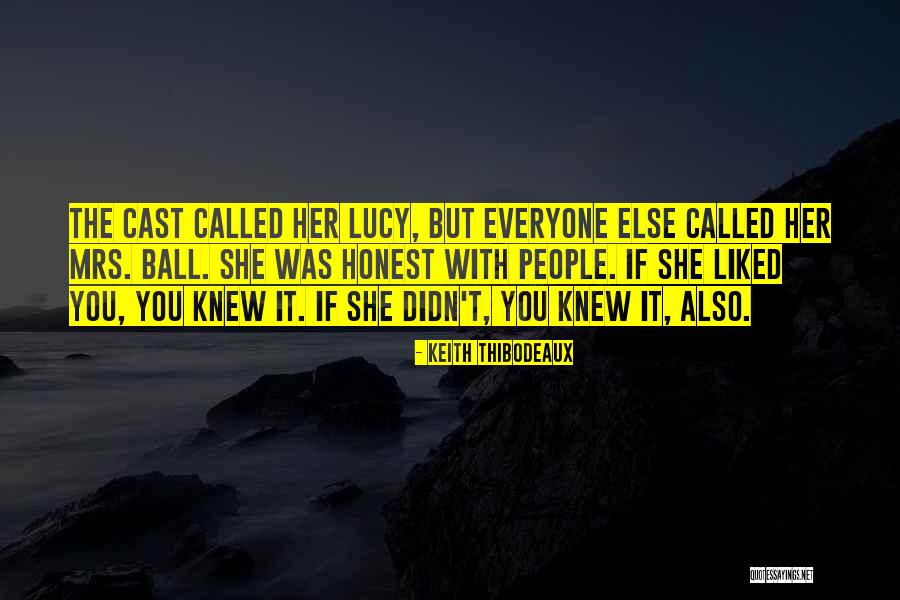 Lucy Ball Quotes By Keith Thibodeaux
