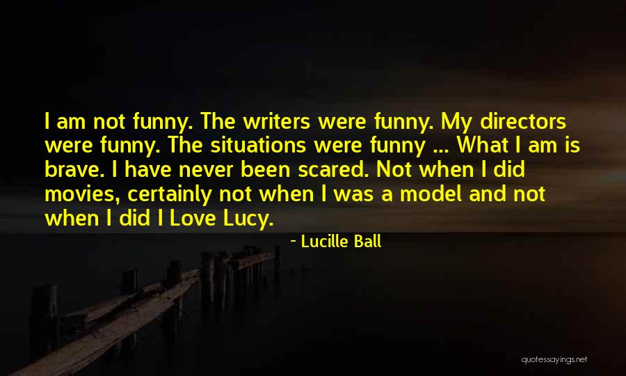 Lucy Ball Quotes By Lucille Ball