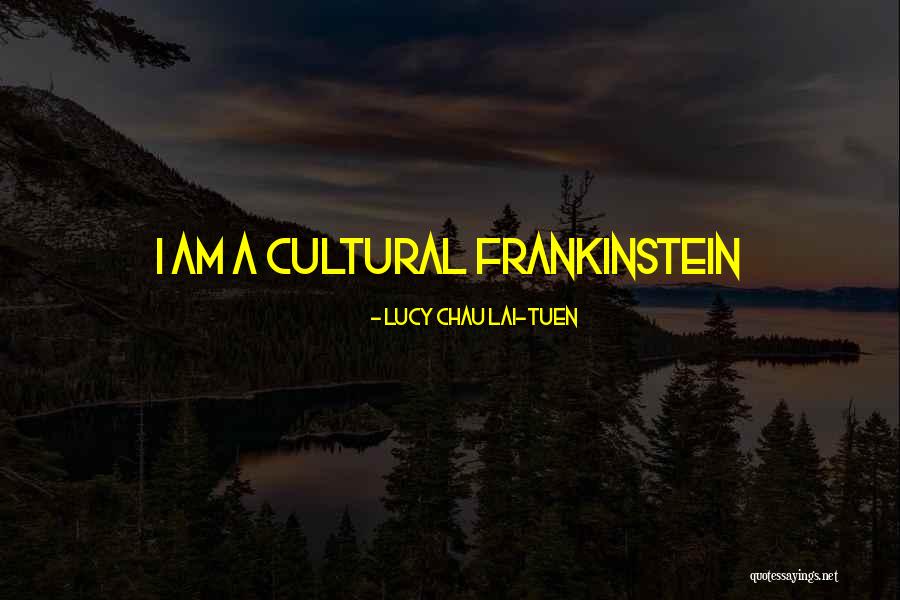 Lucy Chau Lai-Tuen Quotes 475010