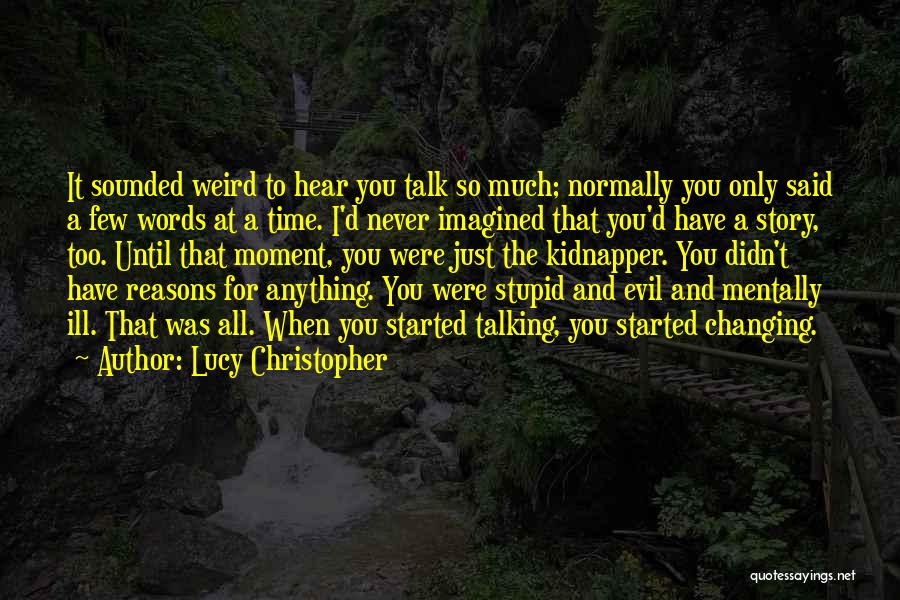 Lucy Christopher Quotes 1341807