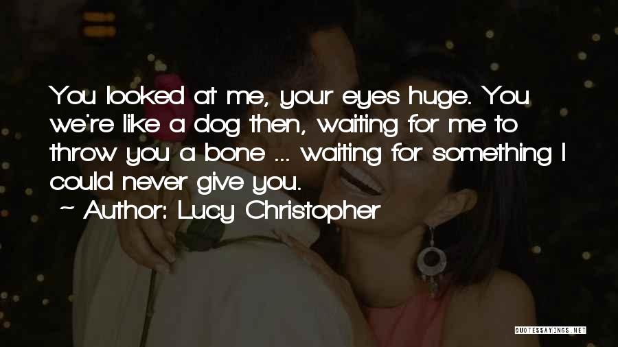 Lucy Christopher Quotes 598162