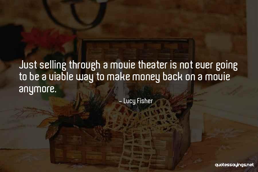 Lucy Fisher Quotes 2133502 Lucy Fisher Quotes 2133502