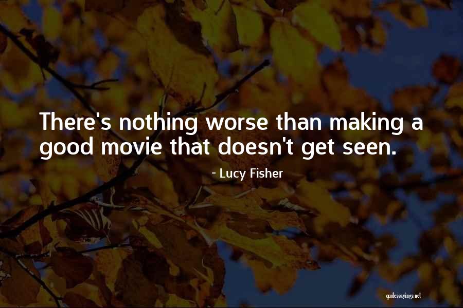 Lucy Fisher Quotes 580642 Lucy Fisher Quotes 580642