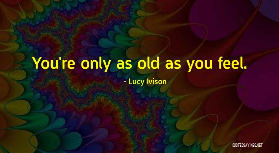 Lucy Ivison Quotes 1890118