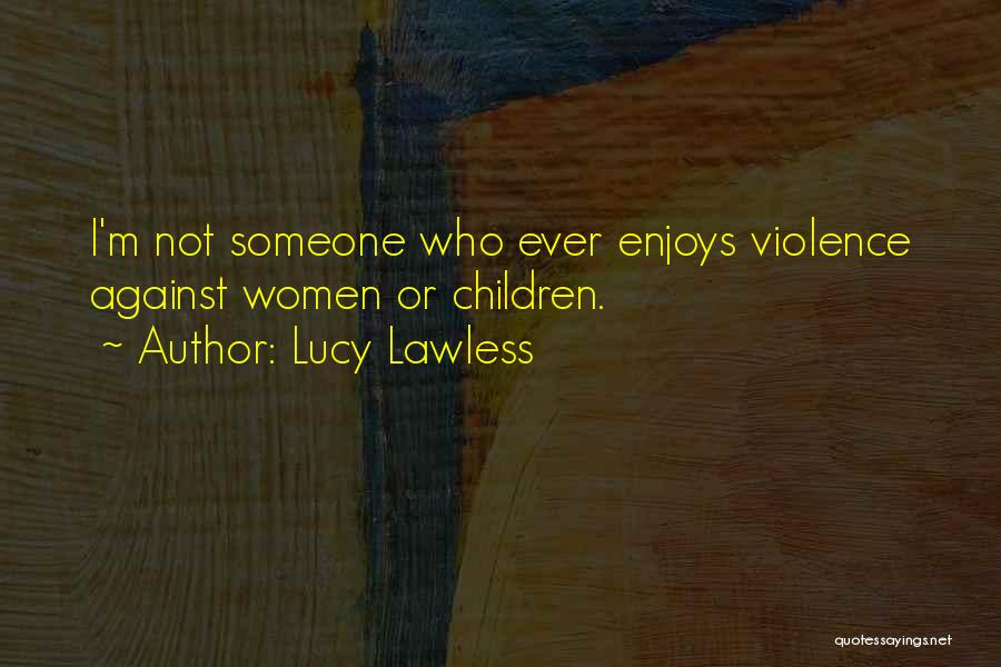 Lucy Lawless Quotes 1667941