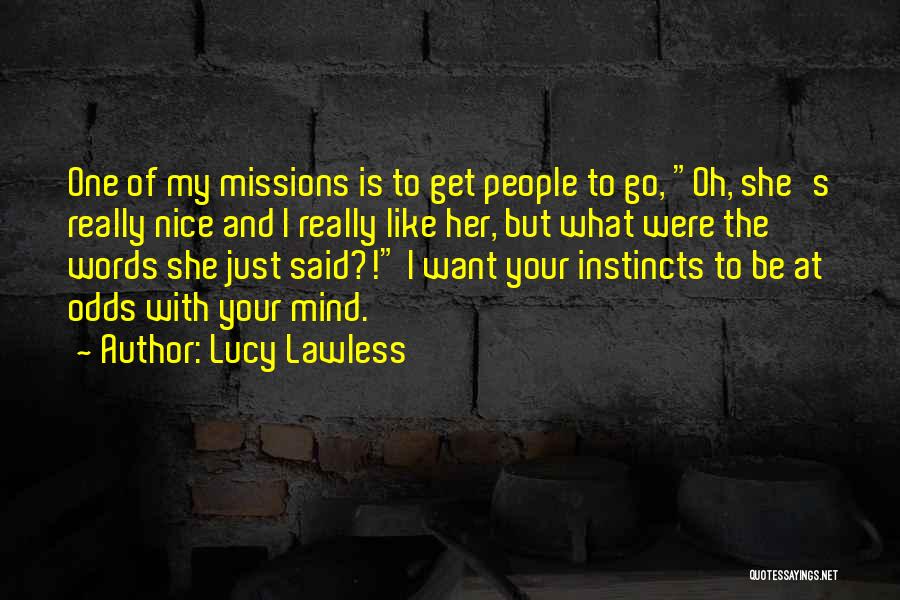 Lucy Lawless Quotes 203157