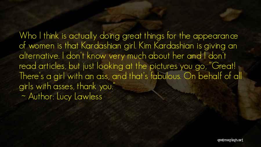 Lucy Lawless Quotes 681765