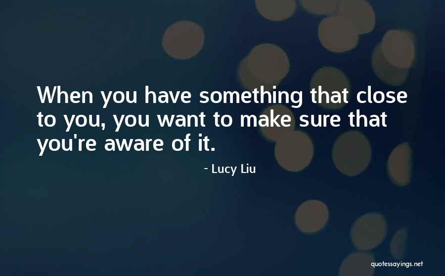 Lucy Liu Quotes 1705685