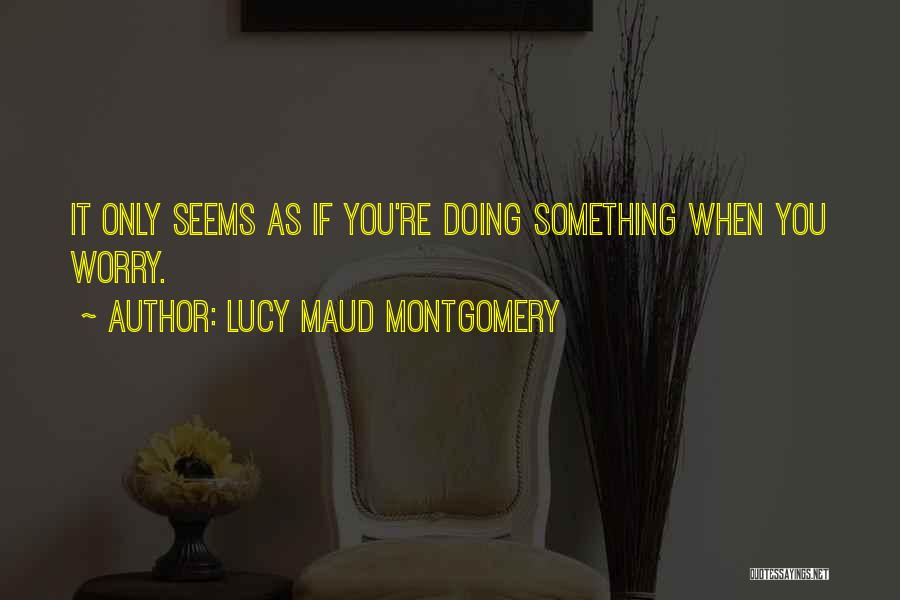 Lucy Maud Montgomery Quotes 735733