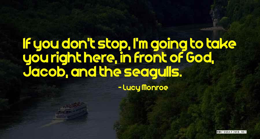 Lucy Monroe Quotes 1288026