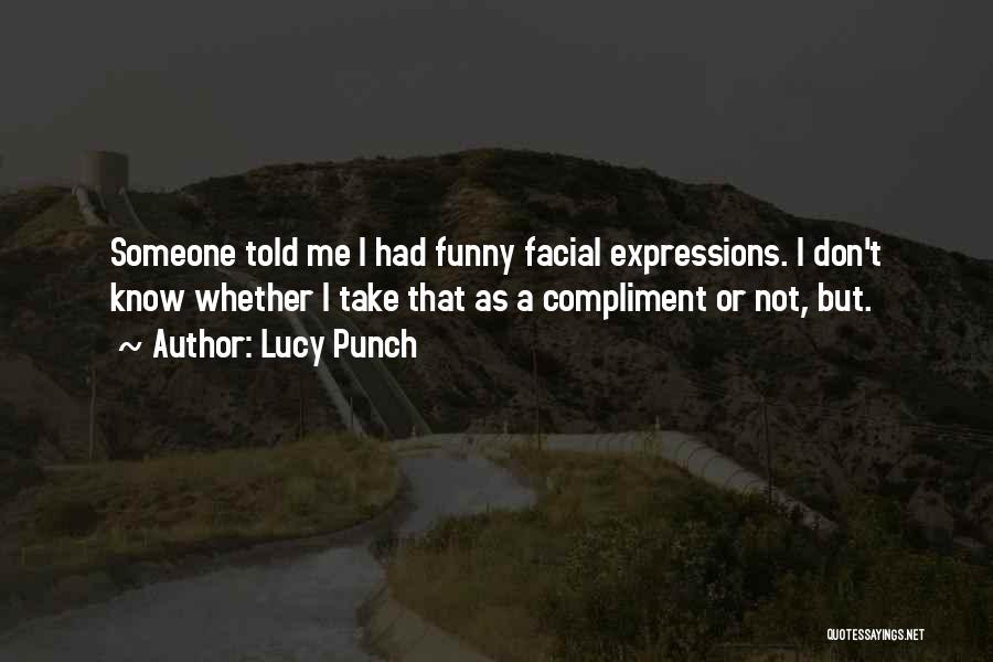 Lucy Punch Quotes 576251