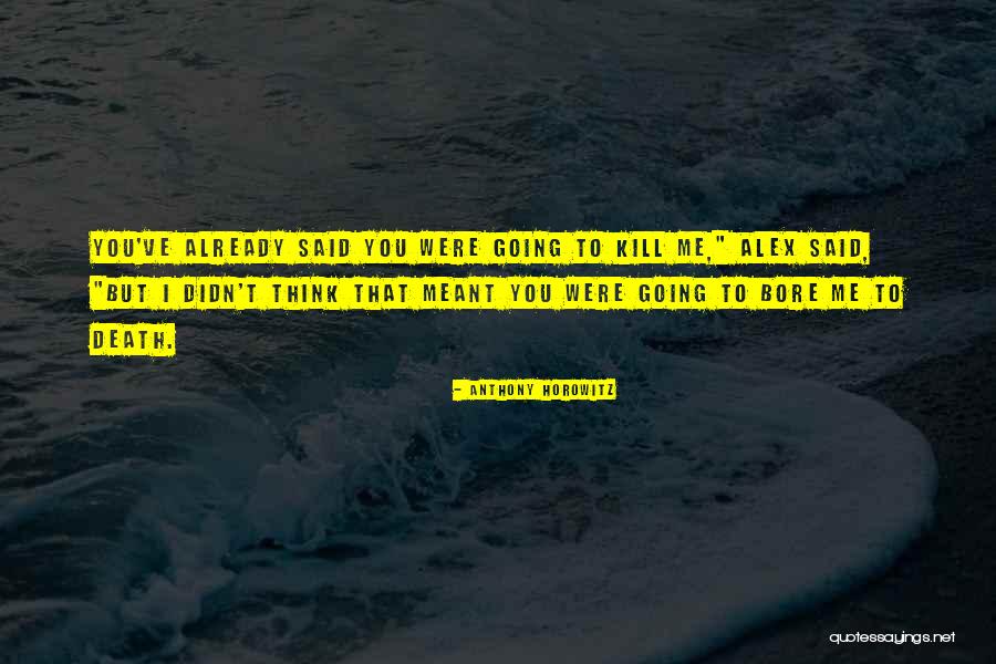 Lucy Swindoll Quotes By Anthony Horowitz Lucy Swindoll Quotes By Anthony Horowitz