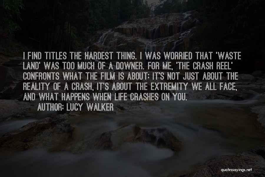 Lucy Walker Quotes 1517869