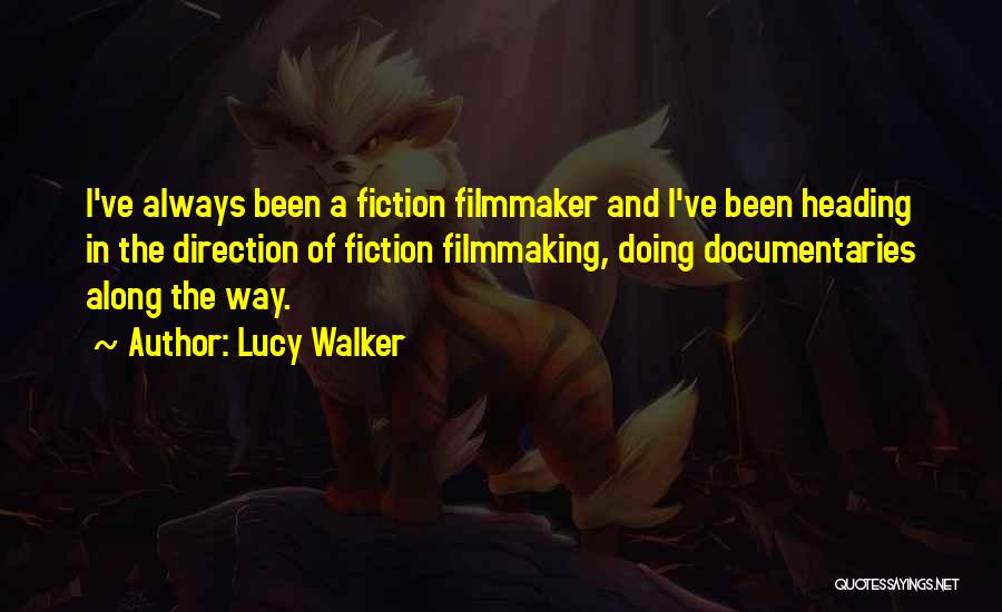 Lucy Walker Quotes 2194226