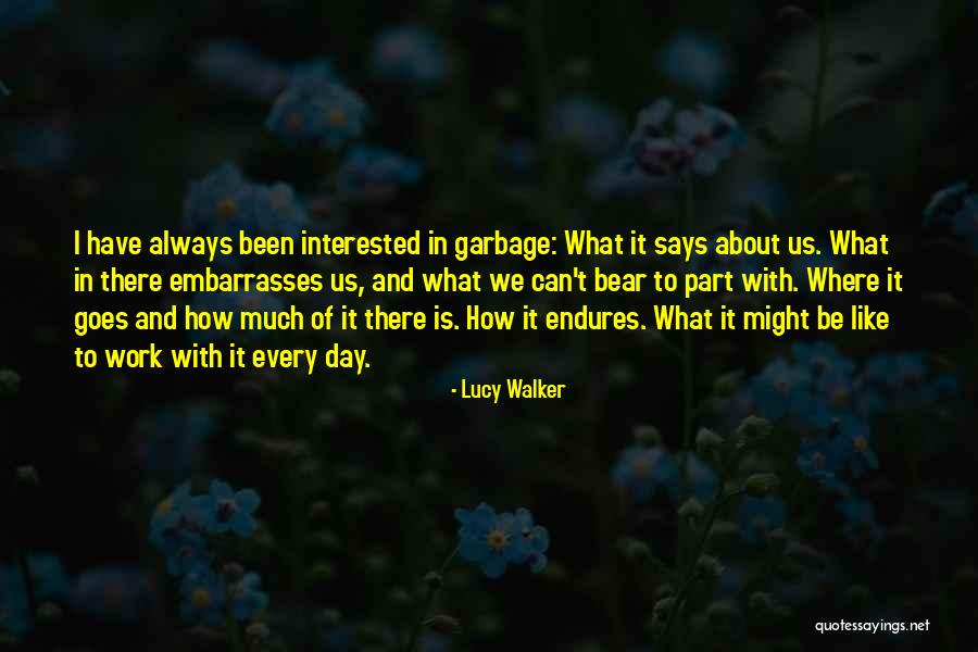 Lucy Walker Quotes 291706