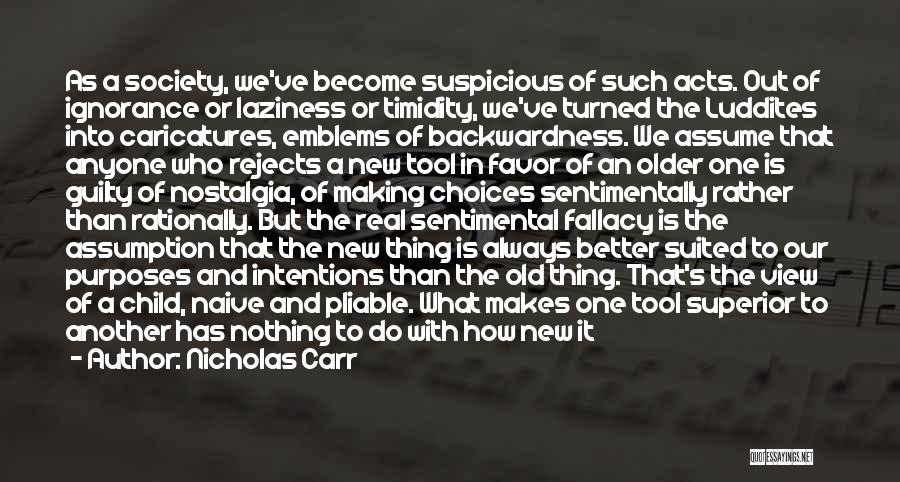 Luddites Quotes By Nicholas Carr