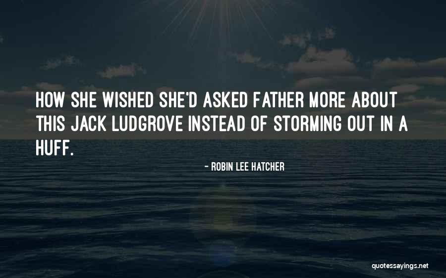 Ludgrove Quotes By Robin Lee Hatcher Ludgrove Quotes By Robin Lee Hatcher
